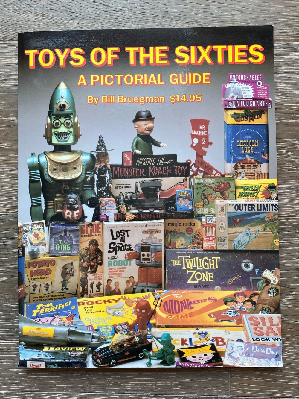 Toys of the Sixties: A Pictorial Guide by Bill Bruegman - 1960s Toys Price Guide